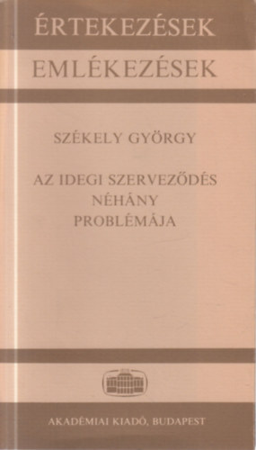 Sz�kely Gy�rgy - Az idegi szervez�d�s n�h�ny probl�m�ja