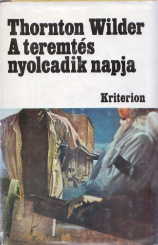 Thornton Wilder - A teremt�s nyolcadik napja