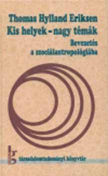 Thomas H. Eriksen - Kis helyek - nagy tmk