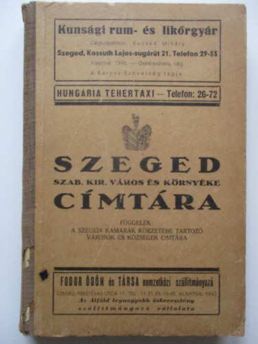 Horv�th Gy�z� �s Zsad�nyi Oszk�r - Szeged szab. kir. v�ros �s k�rny�ke c�mt�ra �s lakjegyz�ke