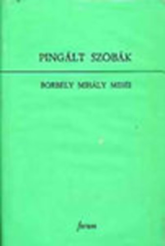 Bori-Juhsz-Szeli  (szerk.) - Pinglt szobk - Borbly Mihly mesi - Klmny Lajos gyjtse (Hagyomnyaink VI.)