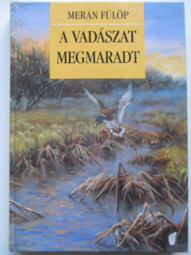 Mer�n F�l�p - A vad�szat megmaradt