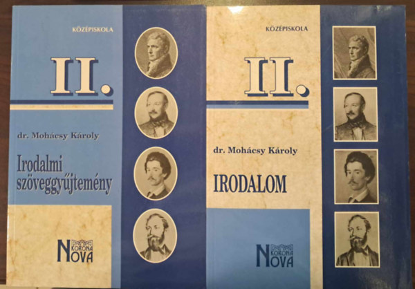 dr. Mohcsy Kroly - Irodalom II. + Irodalmi szveggyjtemny a kzpiskolk II. osztlya szmra