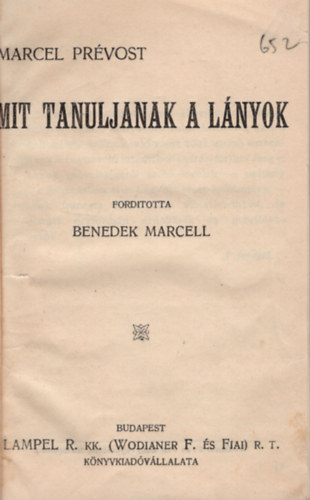 Benedek Marcell ford. Marcel Prvost - Mit tanuljanak a lnyok