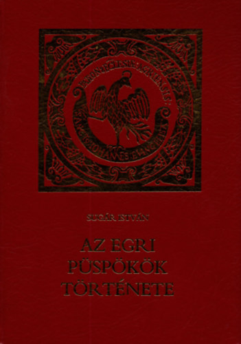 Sugr Istvn - Az egri pspkk trtnete