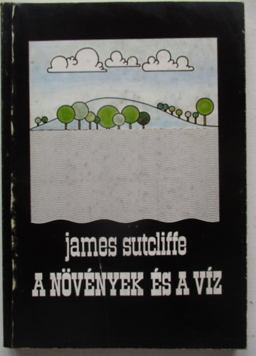 James Sutcliffe - A n�v�nyek �s a v�z