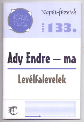 Kov�cs Ildik� - Ady Endre - ma - Lev�lfalevelek (Nap�t-f�zetek 133.)