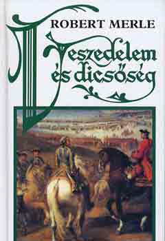 Robert Merle - Veszedelem és dicsőség (fehér)