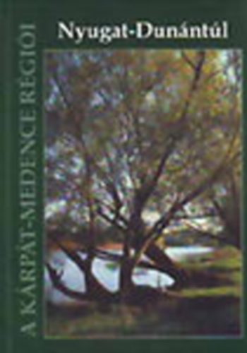 Rechnitzer J�nos szerk. - Nyugat-Dun�nt�l - A K�rp�t-medence r�gi�i 5.
