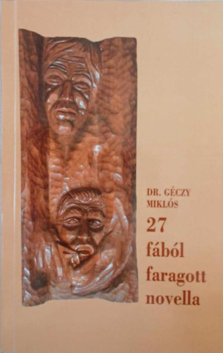 Dr. Gczy Mikls - 27 fbl faragott novella