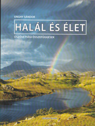 Enghy S�ndor - Hal�l �s �let - �sz�vets�gi �sszef�gg�sek