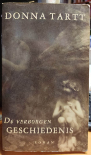 Donna Tartt - De Verborgen Geschiedenis (holland nyelv�)