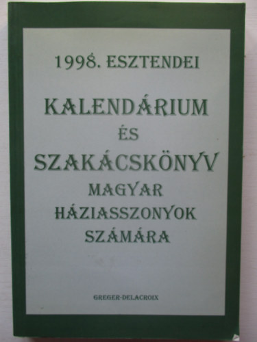 Haynal Kornl-H. Orosz Mria - 1998. esztendei kalendrium s szakcsknyv magyar hziasszonyok szmra