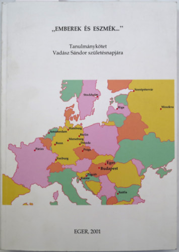 Gebei Sndor  (szerk.) - "Emberek s eszmk"  Tanulmnyok Vadsz Sndor szletsnapjra