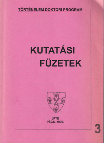 Kutatsi fzetek 3. - Trtnelem Doktori Program