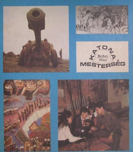 Berkes P�ter - Katonamesters�g