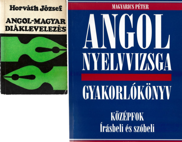 2 db knyv, Horvth Jzsef: Angol-magyar diklevelezs, Magyarics Pter: Angol nyelvvizsga gyakorlknyv