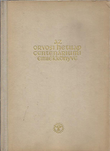 Palla �kos-Trencs�ni Tibor - Az Orvosi Hetilap centen�riumi eml�kk�nyve
