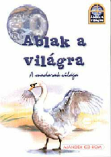 Miro Radnik - Gellr Tibor - Ablak  a vilgra: A madarak vilga (CD nlkl)