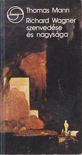Thomas Mann - Richard Wagner szenvedése és nagysága (mérleg)