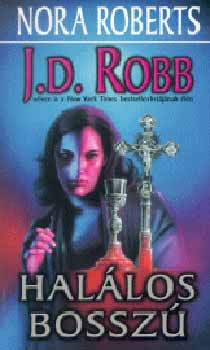 J. D. Robb  (Nora Roberts) - Hal�los bossz�