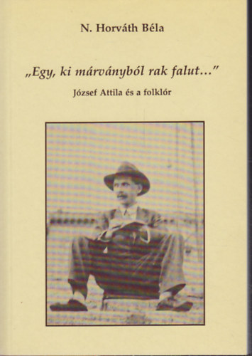 N.Horvth Bla - "Egy, ki mrvnybl rak falut..."