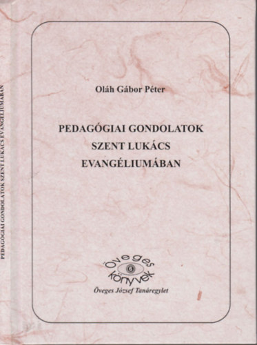 Olh Gbor Pter - Pedaggiai gondolatok Szent Lukcs evangliumban