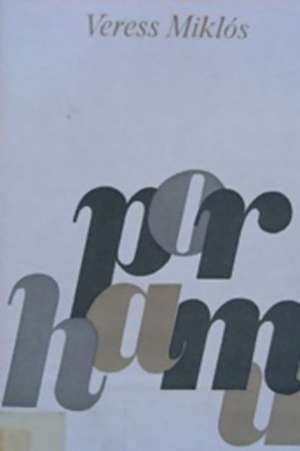 Veress Mikl�s - Porhamu