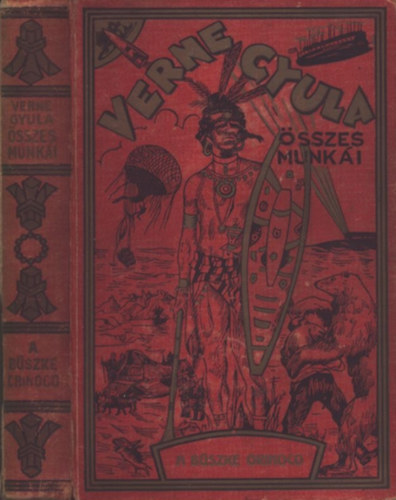 Verne Gyula - A büszke Orinoco (Verne Gyula összes munkái)
