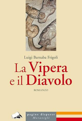 Luigi Barnaba Frigoli - La Vipera e il Diavolo