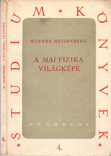 Werner Heisenberg - A mai fizika vilgkpe