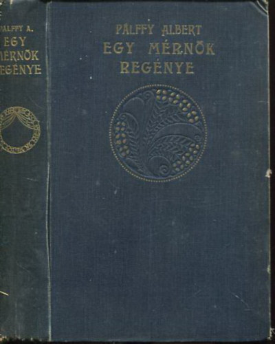 P�lffy Albert - Egy m�rn�k reg�nye