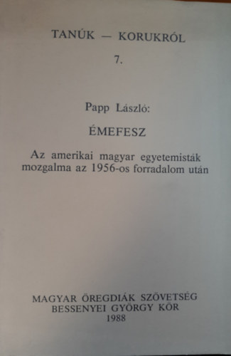 Papp Lszl - mefesz - Az amerikai magyar egyetemistk mozgalma az 1956-os...