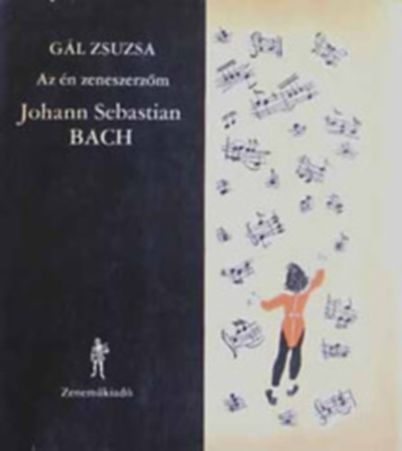 Gl Zsuzsa - Az n zeneszerzm - Johann Sebastian Bach