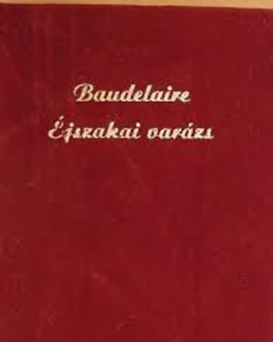 Baudelaire  (Sz�csi Magda v�l.) - �jszakai var�zs
