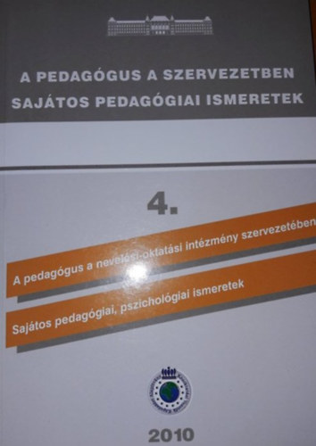 Sipos Imre, Schmercz Istv�n Mezei Anna - A pedag�gus a szervezetben - Saj�tos pedag�giai ismeretek 4.