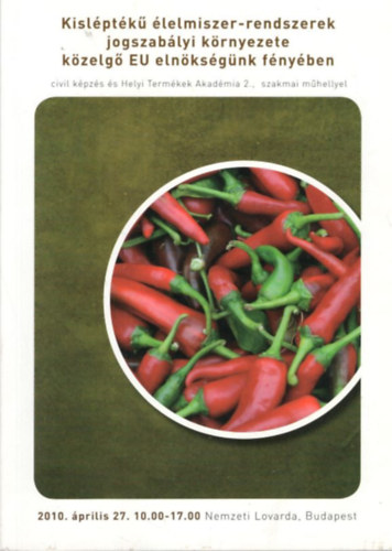Sarbu-Simonyi Borbla - Kislptk lelmiszer-rendszerek jogszablyi krnyezete kzelg EU elnksgnk fnyben - Civil kpzs a Helyi Termkek Akadmia 2., szakmai mhellyel