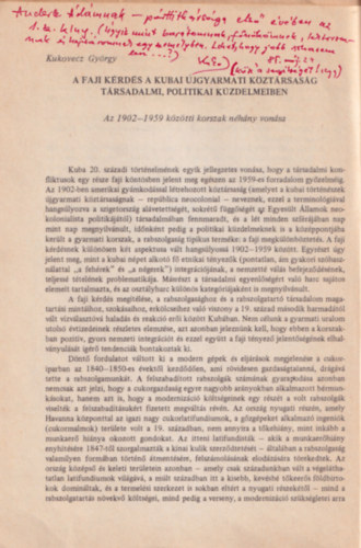 Kukovecz György - A faji kérdés a kubai újgyarmati köztársaság társadalmi, politikai küzdelmeiben ( Az 1902-1959 közötti korszak néhány vonása ) - dedikált Különlenyomat