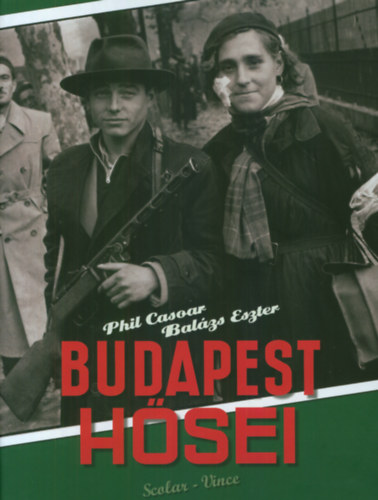 Bal�zs Eszter; Phil Casoar - Budapest h�sei