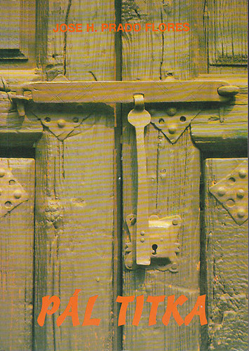 Jose H. Prado Flores - Pál titka