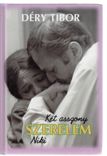 D�ry Tibor - K�t asszony - Szerelem - Niki