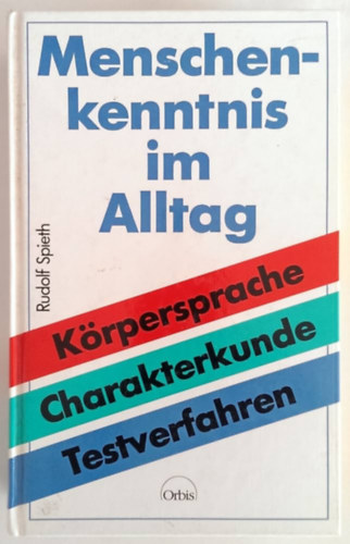 Rudolf Spieth - Menschenkenntnis im Alltag - Krpersprache - Charakterkunde - Testverfahren