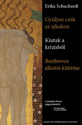 Ford.: Mátyás Sándor Erika Schuchardt - Gyúljon csók az ajkakon / Kiutak a krízisből / Beethoven alkotói kitörése