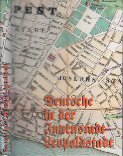 Deutsche in der Innenstadt-Leopoldstadt - N�metek a Belv�ros-Lip�tv�rosban