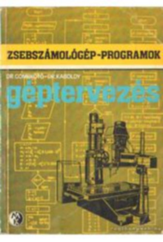 Dr. Gombk�t� - Dr. Kaboldy - G�ptervez�s (Zsebsz�mol�g�p-programok)