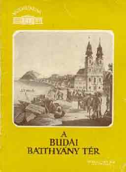 Zakari�s G. S�ndor - A budai Batthy�ny t�r (m�eml�keink)