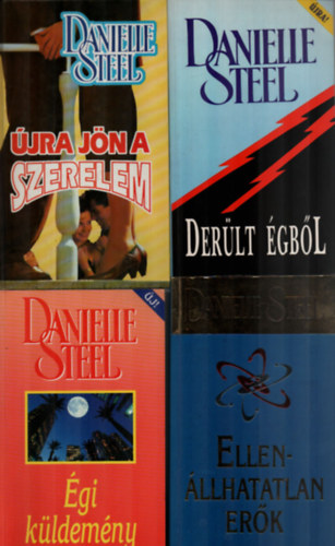 Danielle Steel - 4 db Danielle Steel egy�tt: �jra j�n a szerelem, Der�lt �gb�l, �gi k�ldem�ny, Ellen�llhatatlan er�k.