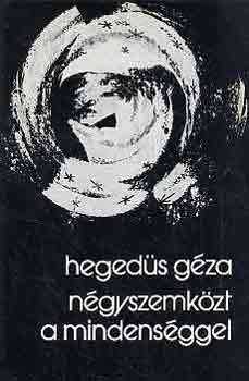 Hegeds Gza - Ngyszemkzt a mindensggel