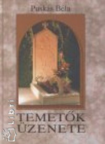 Pusk�s B�la - Temet�k �zenete