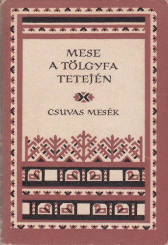 Eur�pa K�nyvkiad� - Mese a t�lgyfa tetej�n (csuvas mes�k) - N�pek mes�i